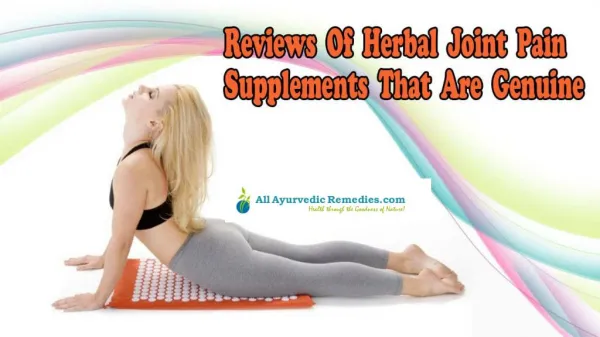 Reviews Of Herbal Joint Pain Supplements That Are Genuine