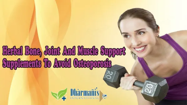 Herbal Bone, Joint And Muscle Support Supplements To Avoid Osteoporosis