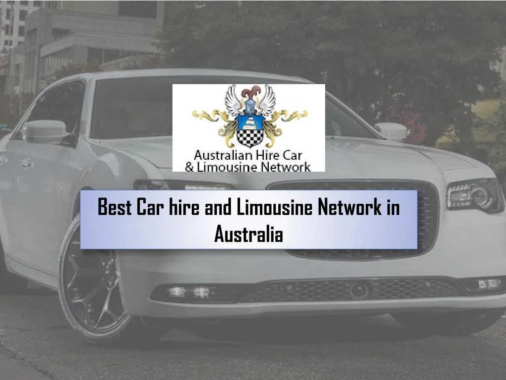 best car hire and limousine network in australia