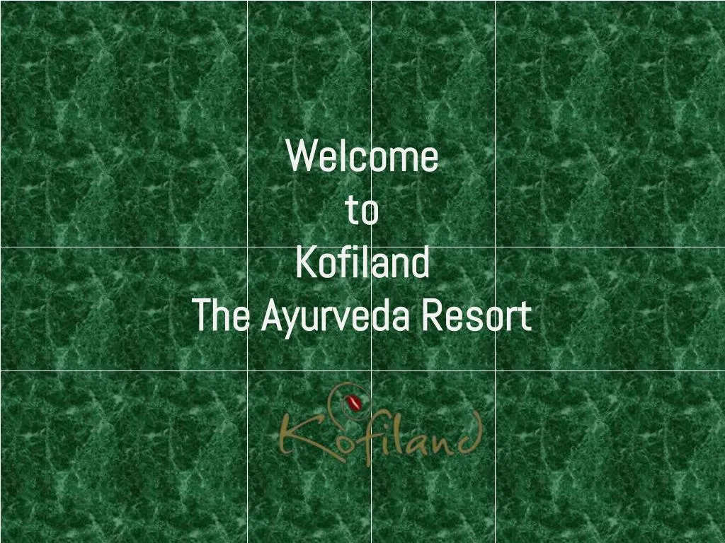 welcome to kofiland the ayurveda resort
