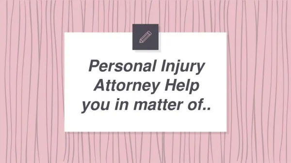 Personal Injury Attorney Help you in matter