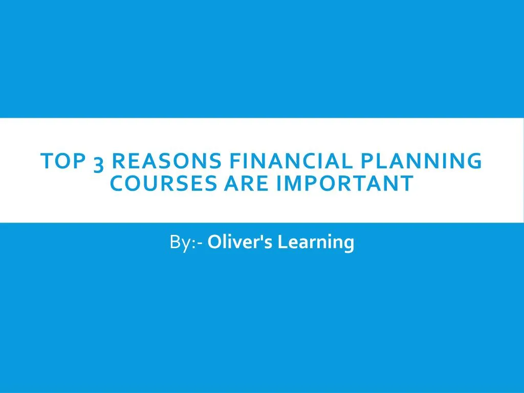 top 3 reasons financial planning courses are important