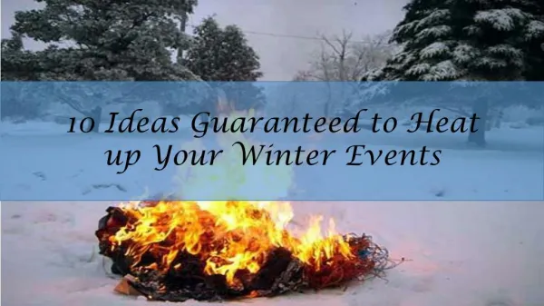 10 Ideas Guaranteed to Heat up Your Winter Events