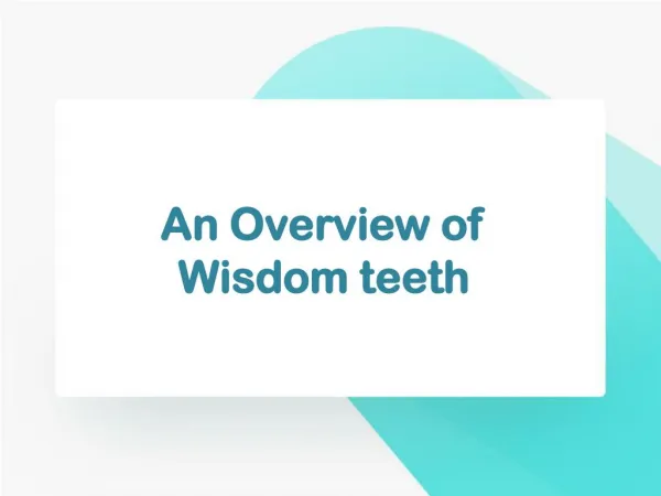 An Overview of Wisdom Teeth