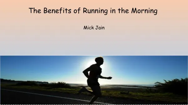 The Benefits of Running in the Morning - Mick Jain