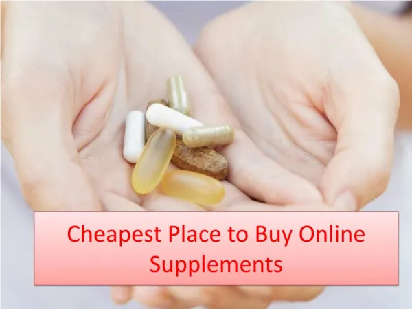 Cheapest Place to Buy Online Supplements