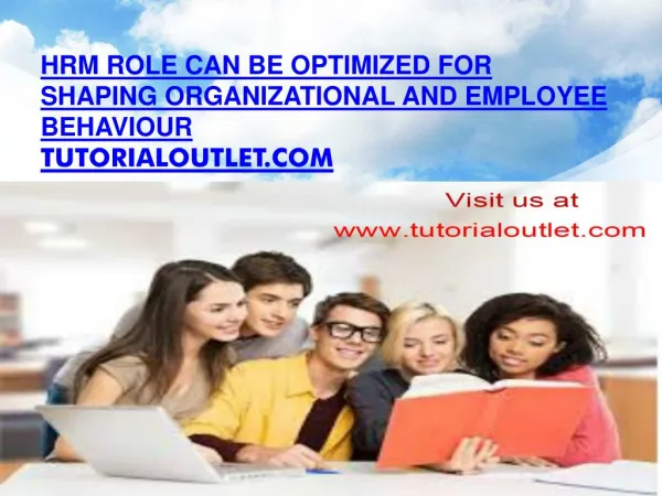 HRM role can be optimized for shaping organizational and employee behavior