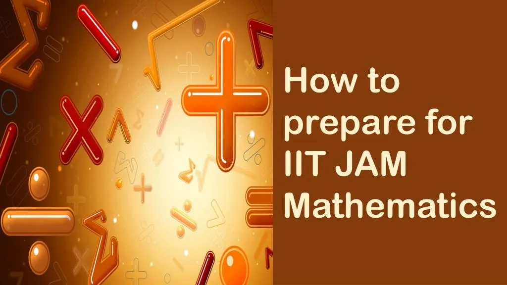 how to prepare for iit jam mathematics