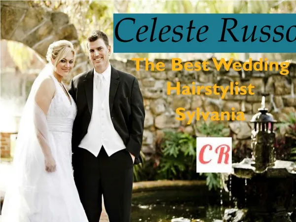 Celeste Russo- The Best Wedding Hair Stylist Sylvania