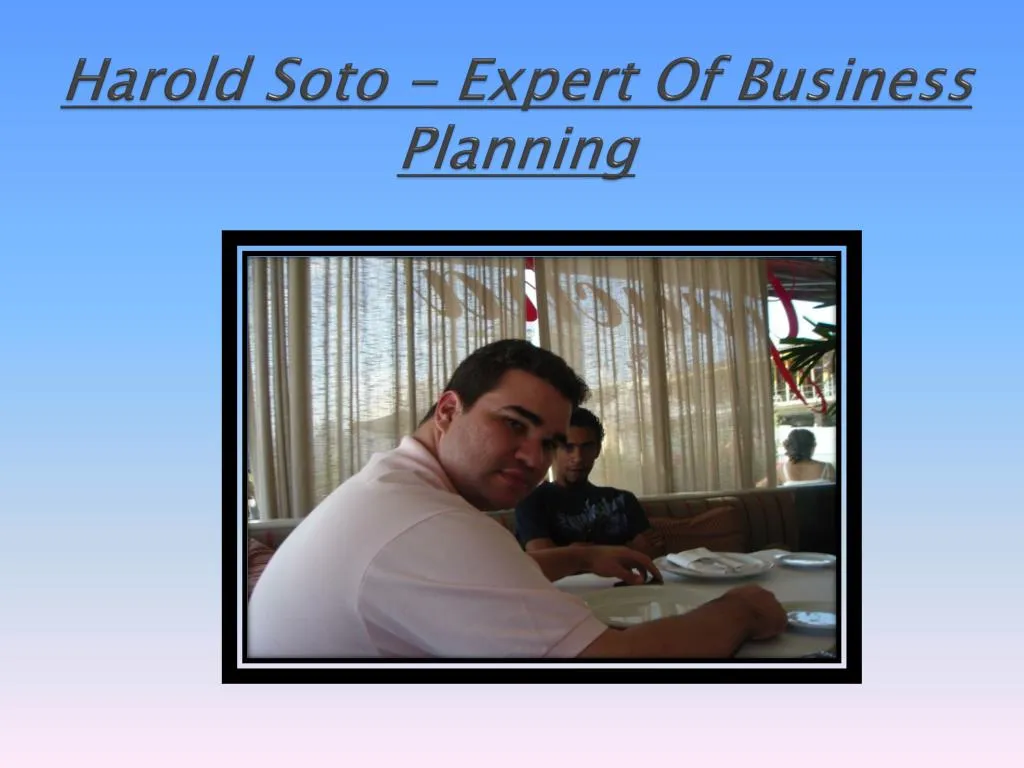 harold soto expert of business planning