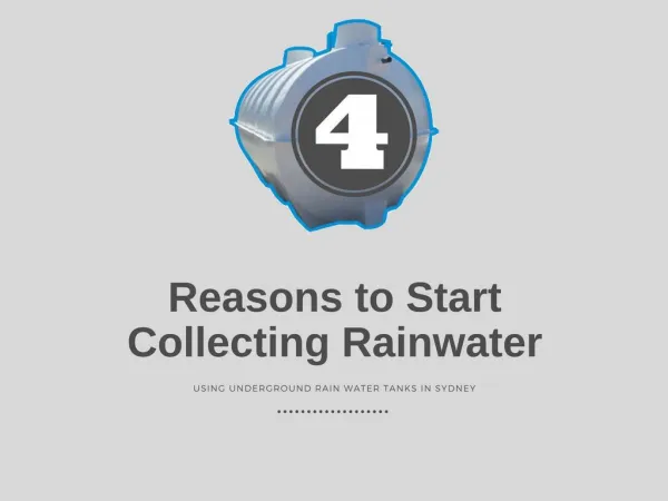 Four Reasons to Start Collecting Rainwater using Underground Water Tanks