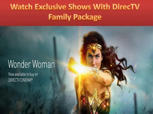 Watch Exclusive Shows With DirecTV Family Package
