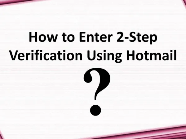 How to Enter 2-Step Verification Using Hotmail?