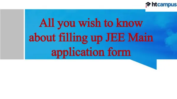 All you wish to know about filling up JEE Main application form