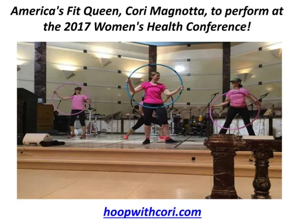America's Fit Queen, Cori Magnotta, to perform at the 2017 Women's Health Conference!