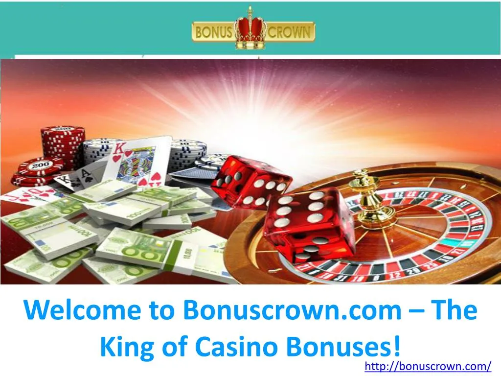 welcome to bonuscrown com the king of casino