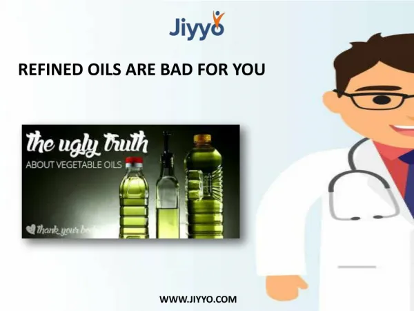 Refined Oils Are Bad For You