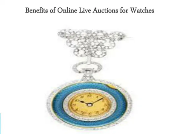 Benefits of Online Live Auctions for Watches