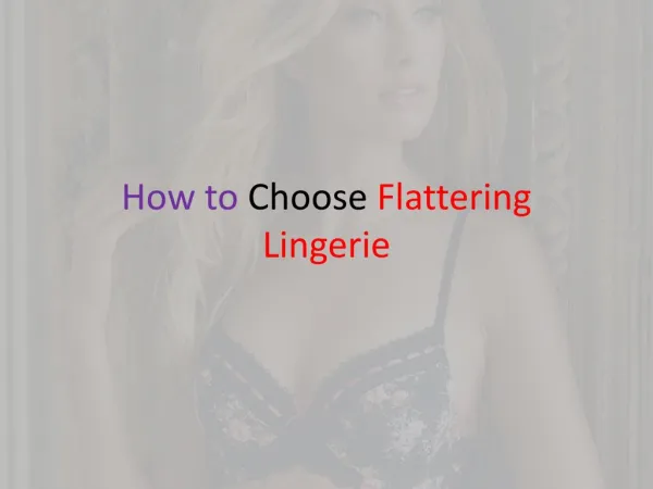 How to Choose Flattering Lingerie