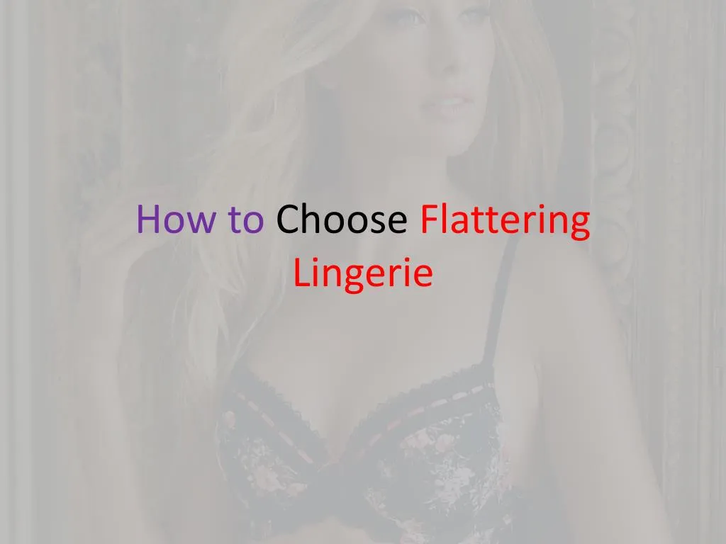 how to choose flattering lingerie