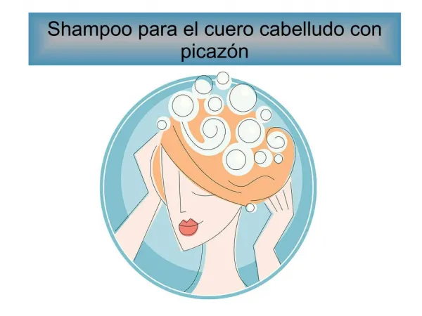 Shampoo para el cuero cabelludo con picazón
