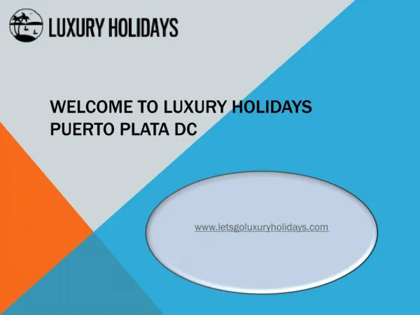 Welcome to Luxury Holidays:letsgoluxuryholidays.com
