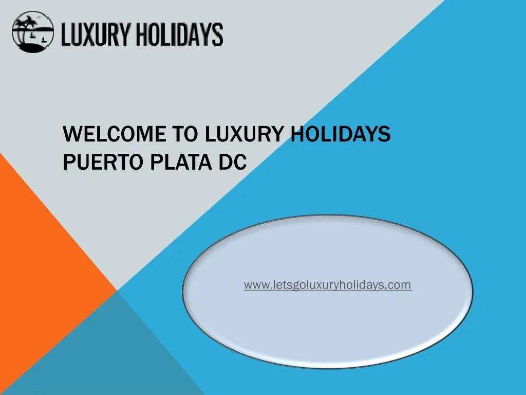 welcome to luxury holidays puerto plata dc