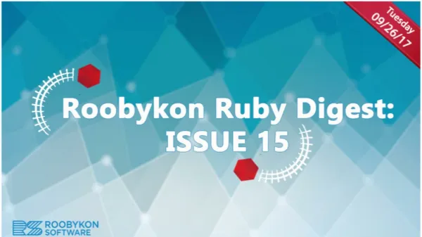 Roobykon Ruby Digest: Issue 15