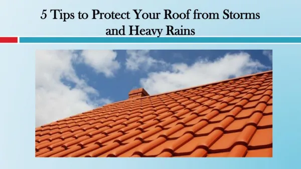 5 Tips to Protect Your Roof from Storms and Heavy Rains