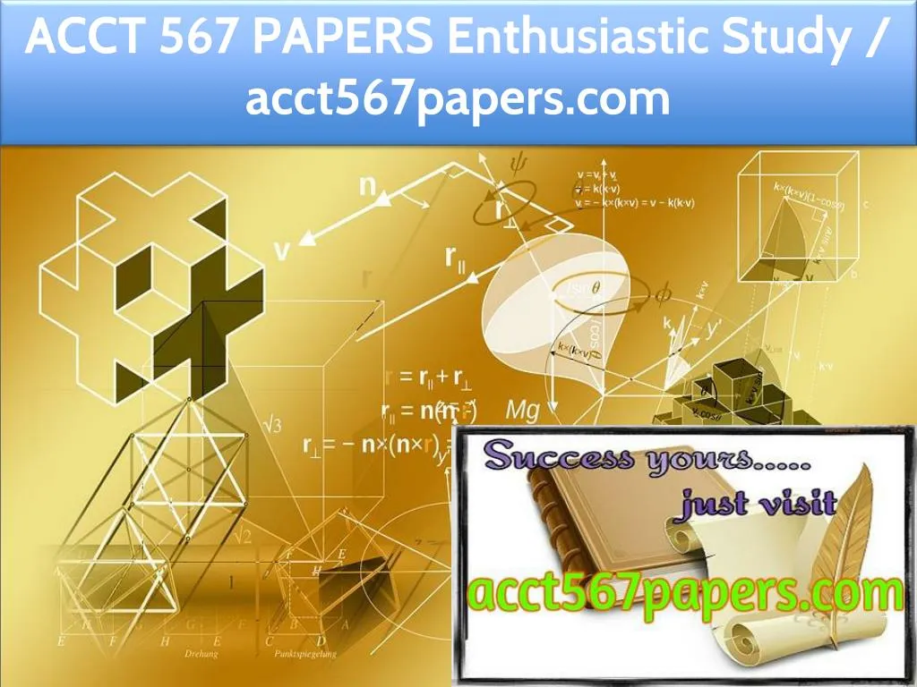 acct 567 papers enthusiastic study acct567papers