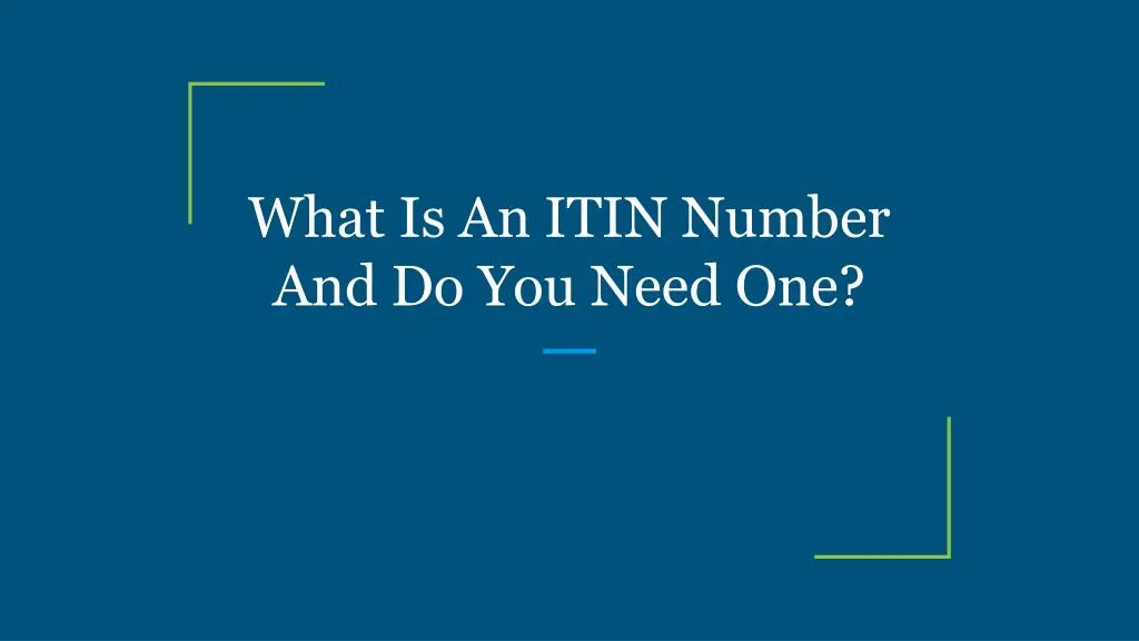 what is an itin number and do you need one