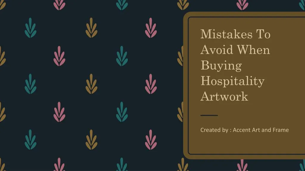 mistakes to avoid when buying hospitality artwork
