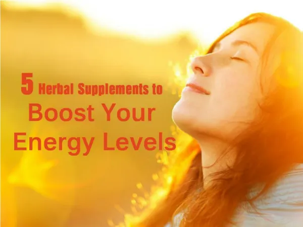 5 Herbal Supplements to Boost Your Energy Levels