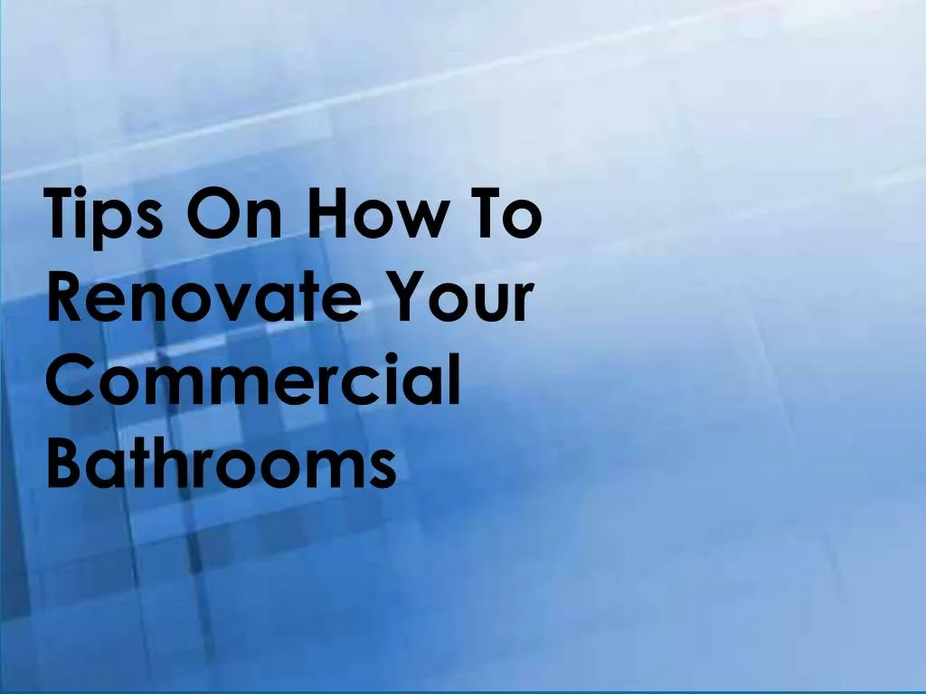 tips on how to renovate your commercial bathrooms