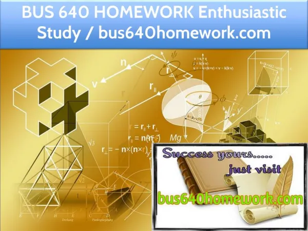 BUS 640 HOMEWORK Enthusiastic Study / bus640homework.com