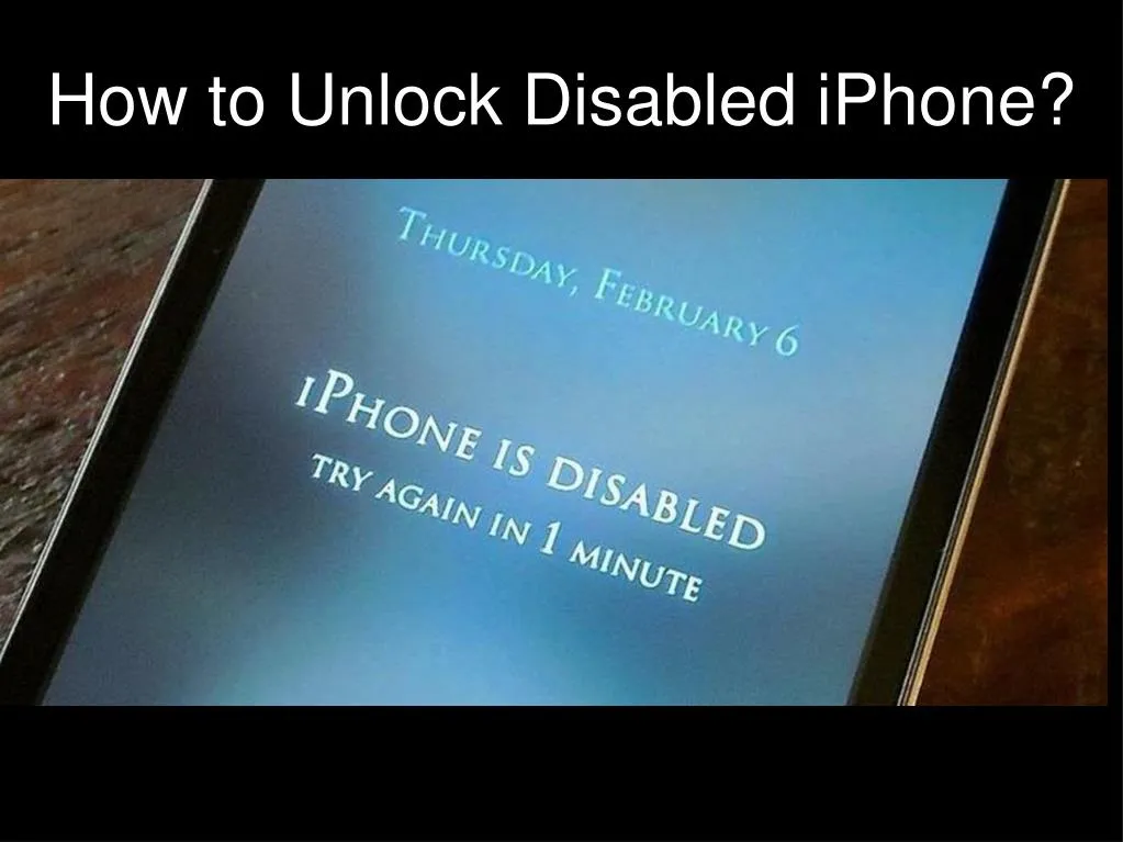 how to unlock disabled iphone