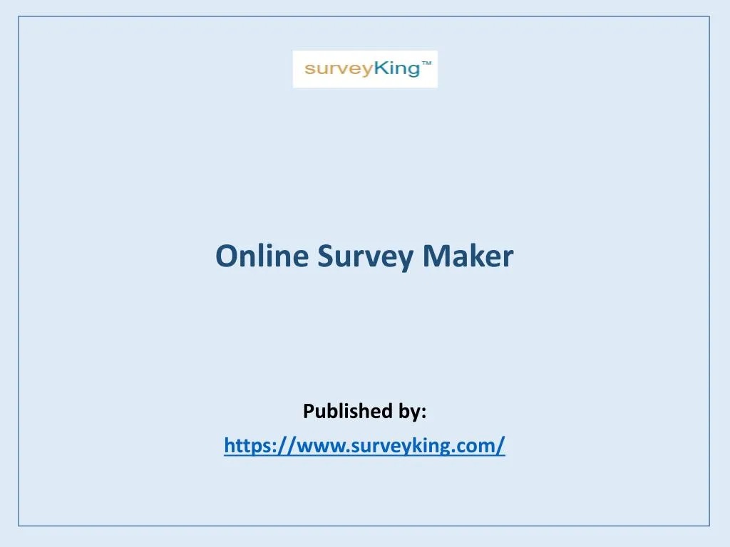 online survey maker published by https www surveyking com