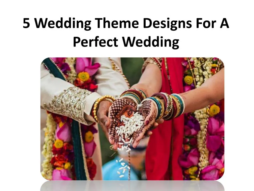 5 wedding theme designs for a perfect wedding