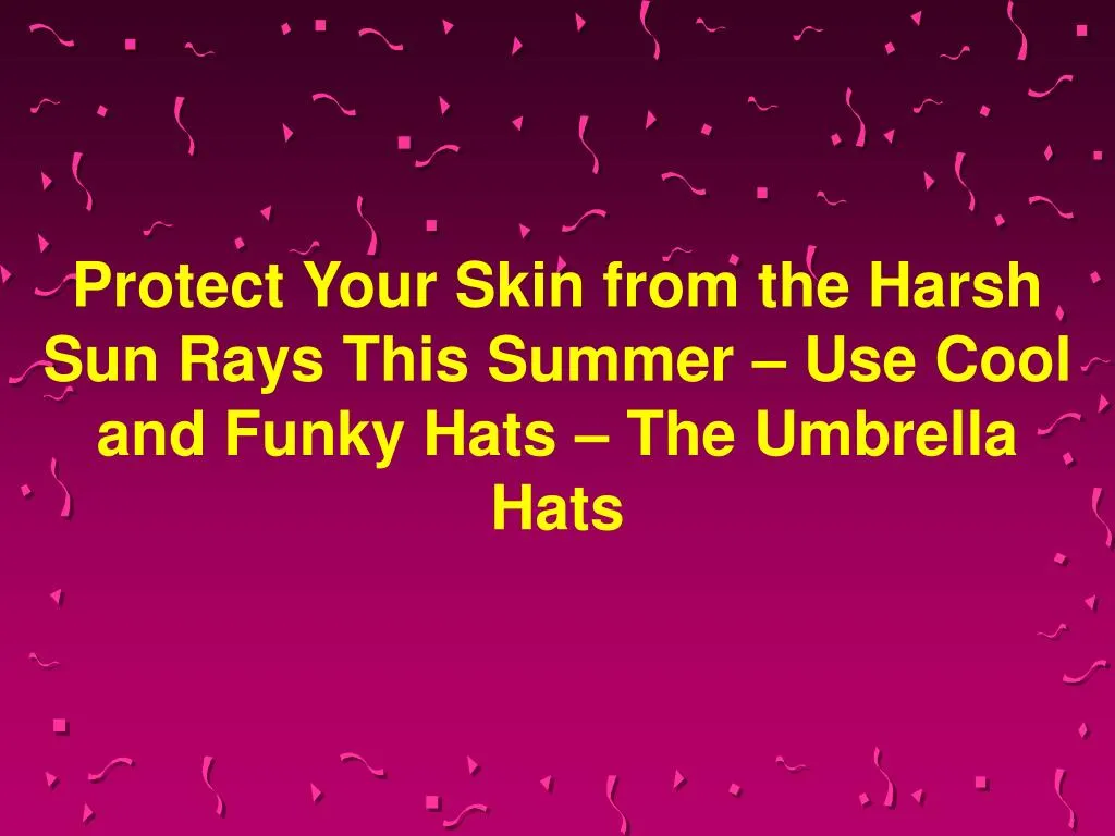 protect your skin from the harsh sun rays this summer use cool and funky hats the umbrella hats