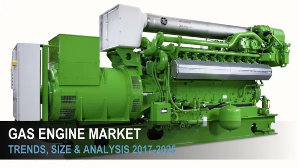 Gas Engines Market Size, Trends Analysis & Forecast 2017-2025