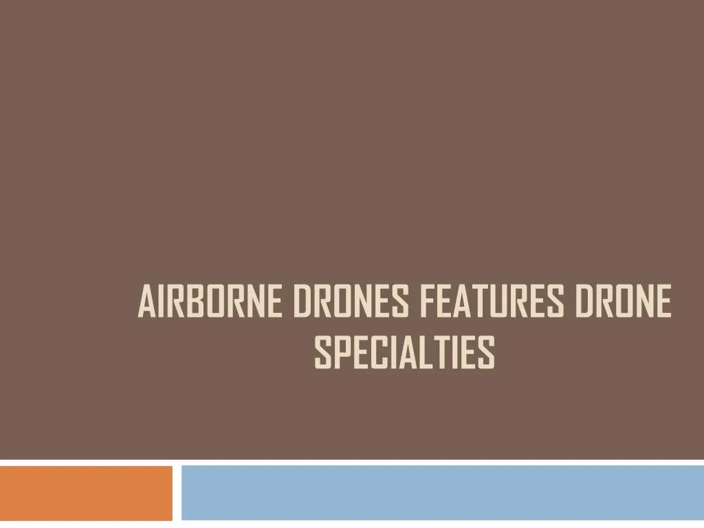 airborne drones features drone specialties