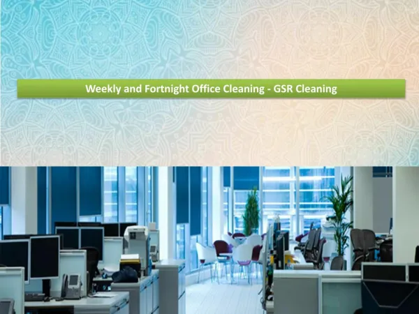 Weekly and Fortnight Office Cleaning - GSR Cleaning