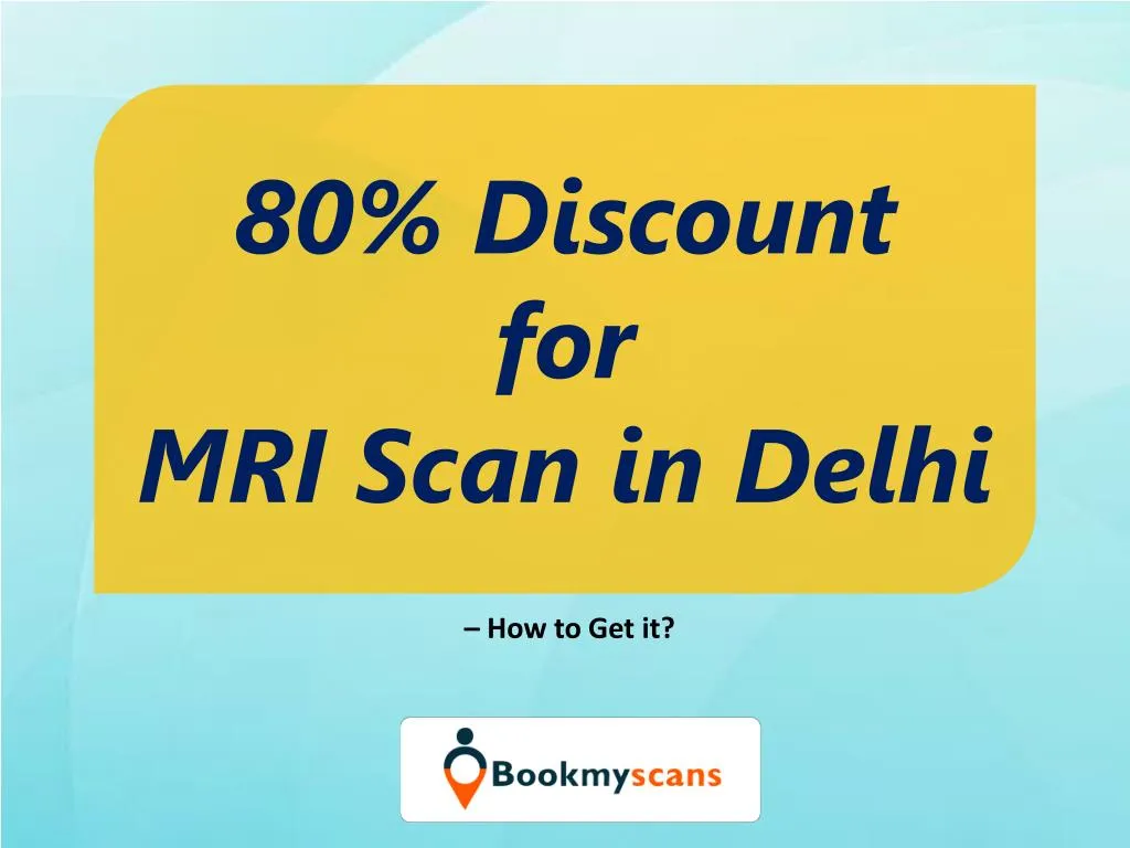80 discount for mri scan in delhi