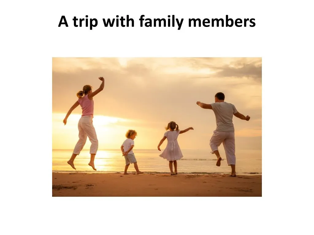 a trip with family members