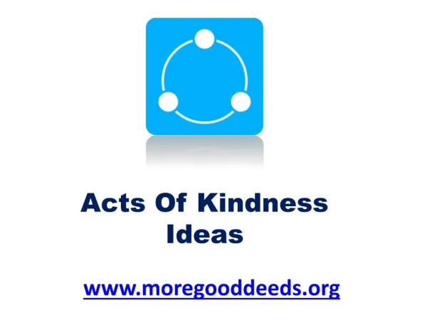 Acts Of Kindness Ideas - www.moregooddeeds.org