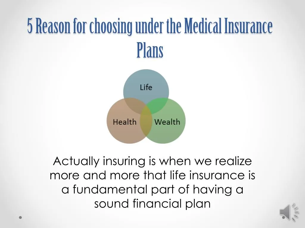 5 reason for choosing under the medical insurance plans