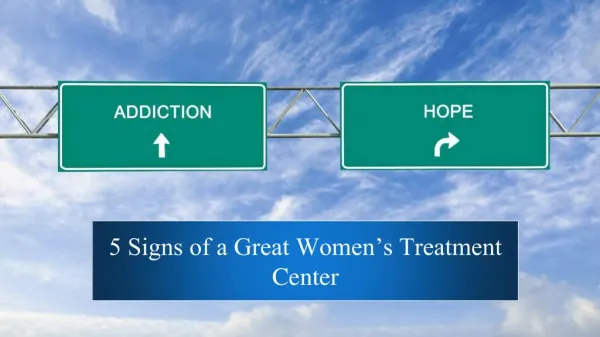 5 Signs of a Great Women’s Treatment Center