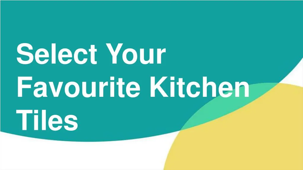 select your favourite kitchen tiles