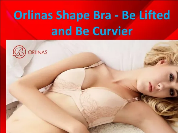 Orlinas Shape Bra - Be Lifted and Be Curvier