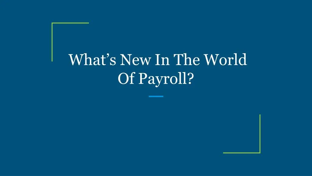 what s new in the world of payroll